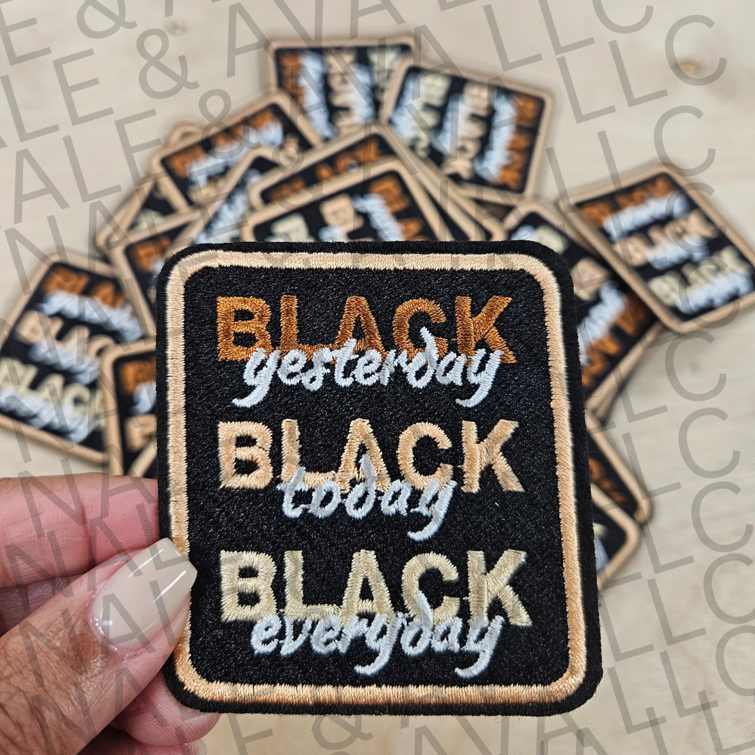 Black Yesterday Black Today Black Everyday Hat Patch front side