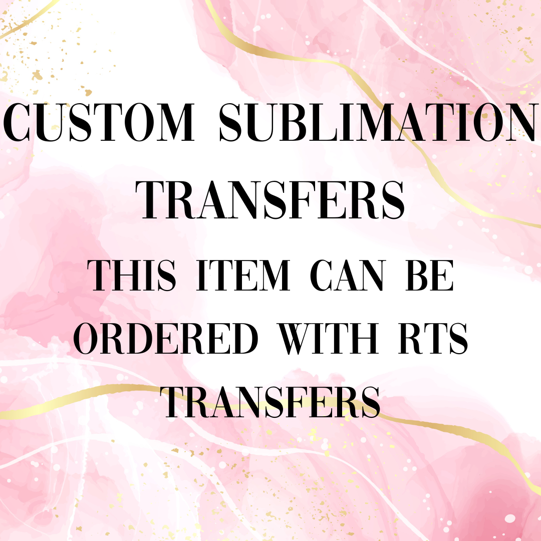 Custom Sublimation Transfers