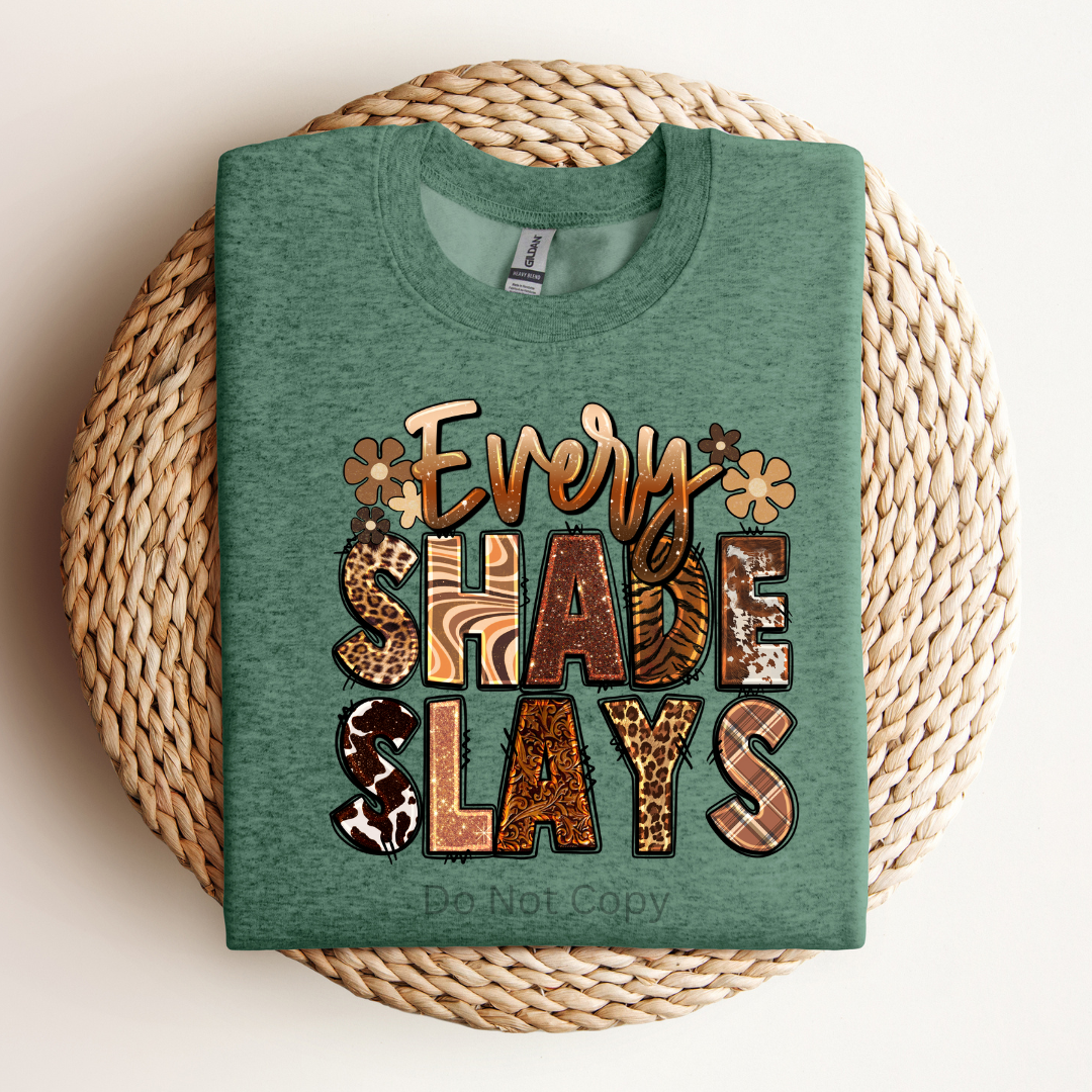 Every Shade Slays DTF (direct to film) Transfer Front Side