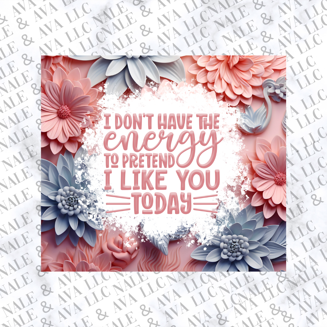 I Don't Have Enough Energy Sublimation Transfer Front Side