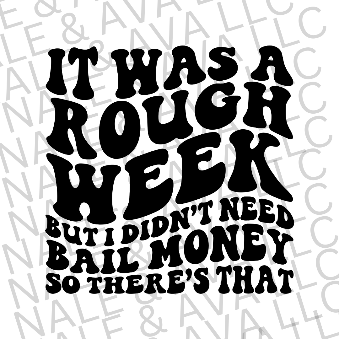 It Was A Rough Week Screen Print Transfer front side