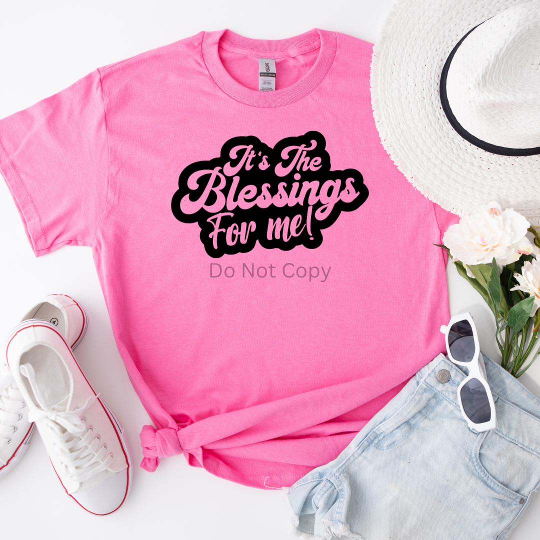 It's The Blessings for Me Screen Print Transfer on a tshirt front side
