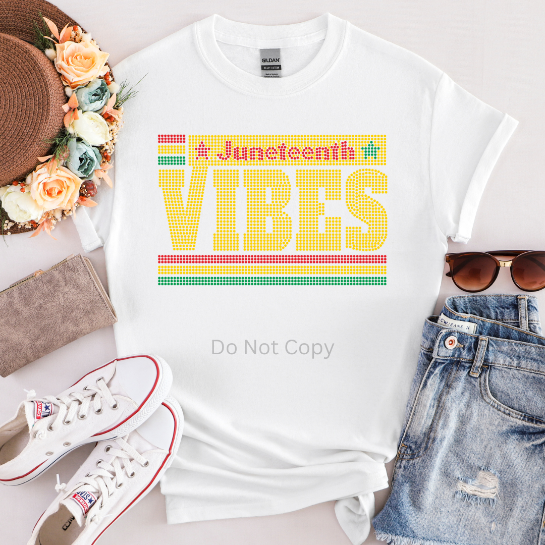 Juneteenth Vibes Rhinestone Transfer on a tshirt front side