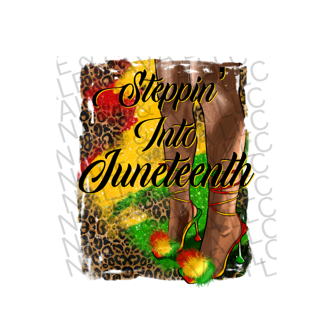 Steppin Into Juneteenth Heels DTF (direct to film) print front side