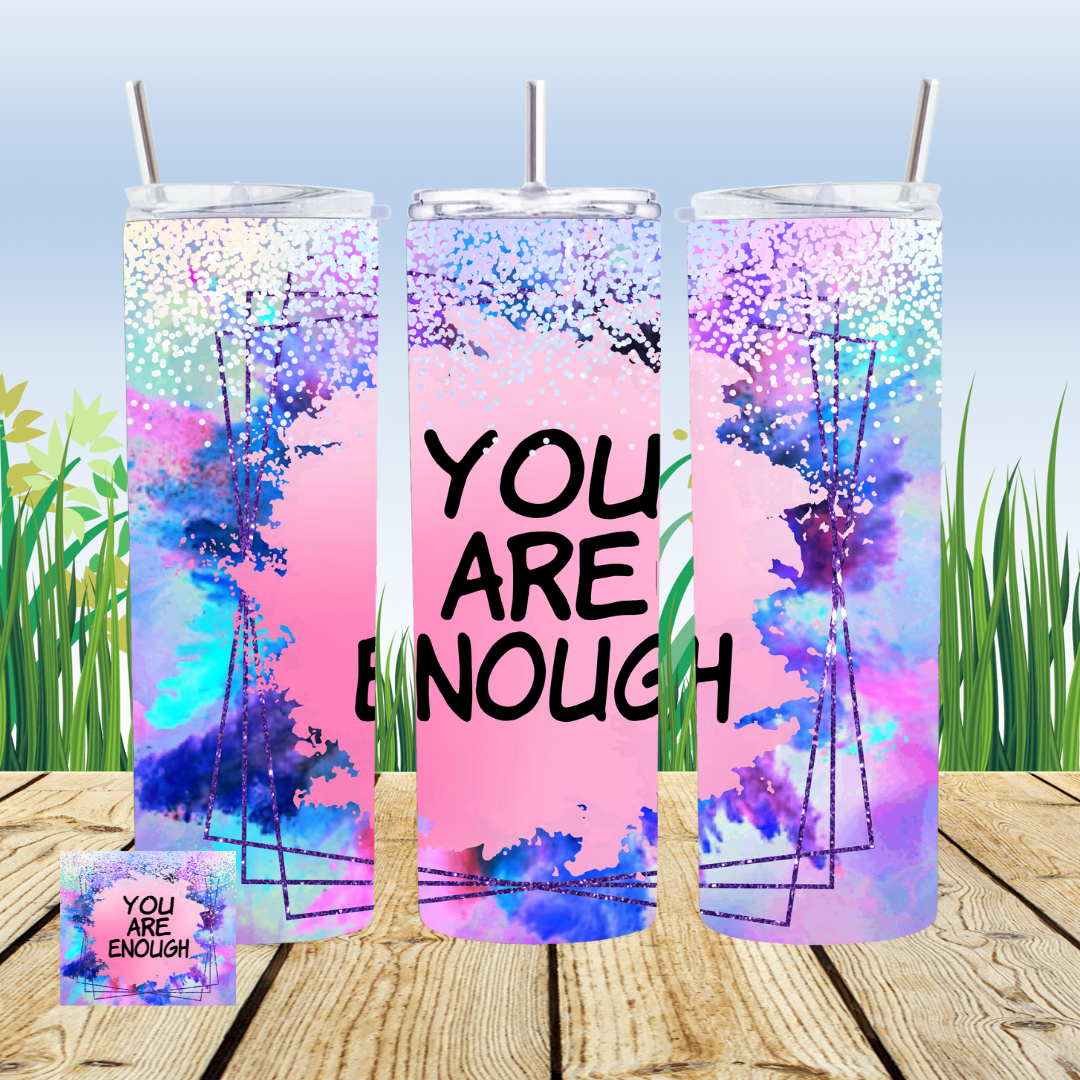 You Are Enough Tumbler Sublimation Transfer ONLY - This is NOT a Tumbler