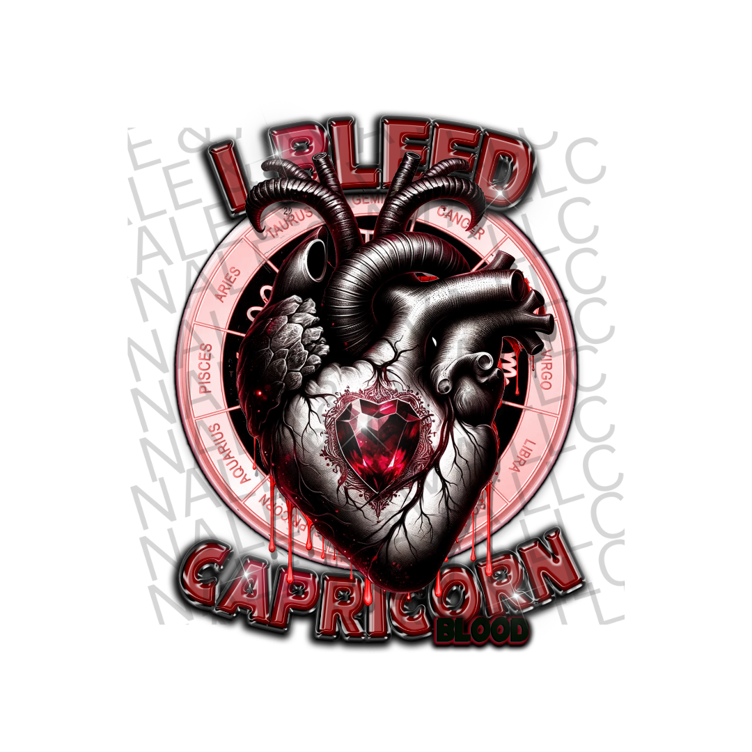 I Bleed Capricorn DTF (direct to film) Transfer Front side