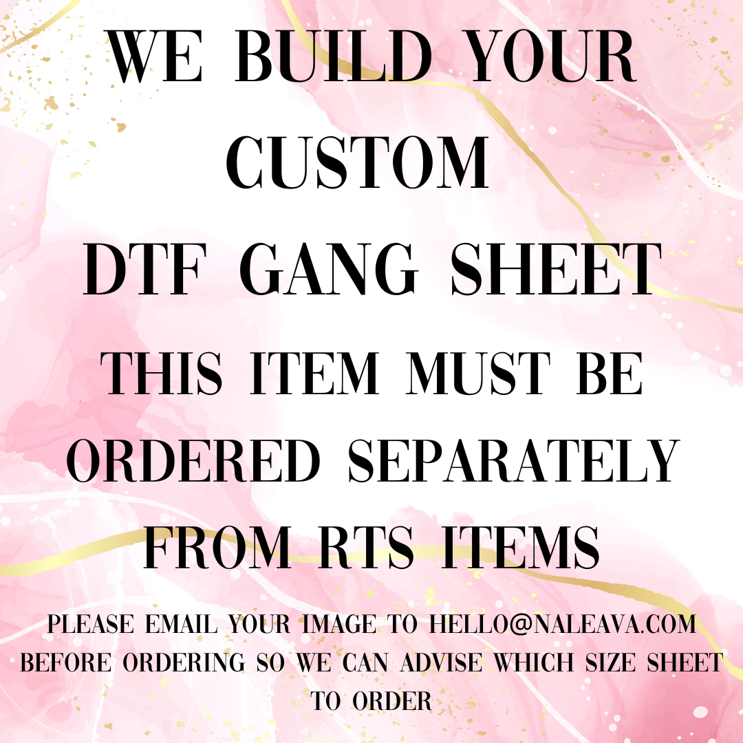 WE BUILD YOUR Custom DTF Gang Sheet