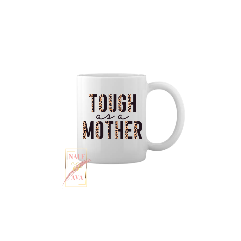 Tough As A Mother Mug