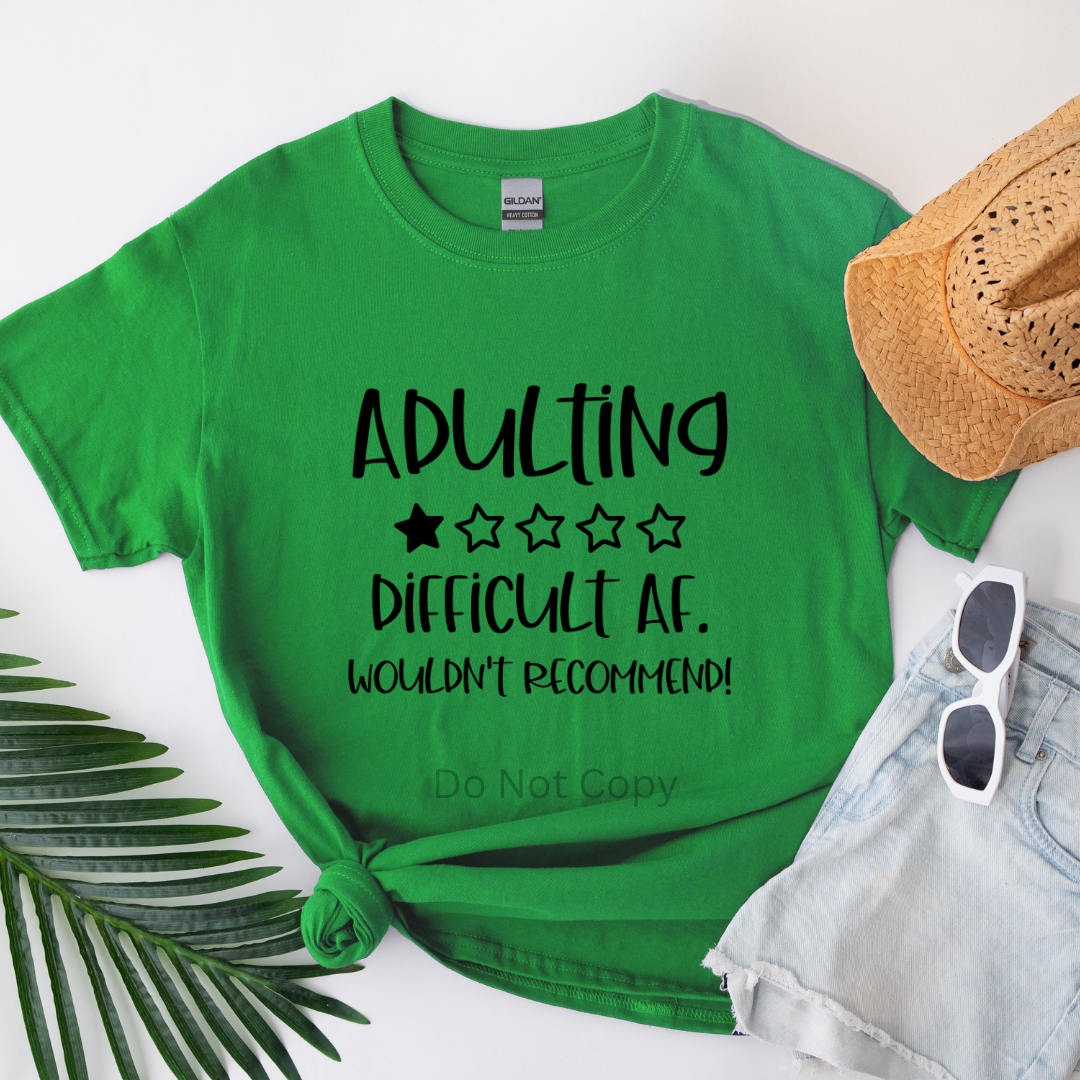 Adulting Difficult AF Screen Print Transfer on a tshirt