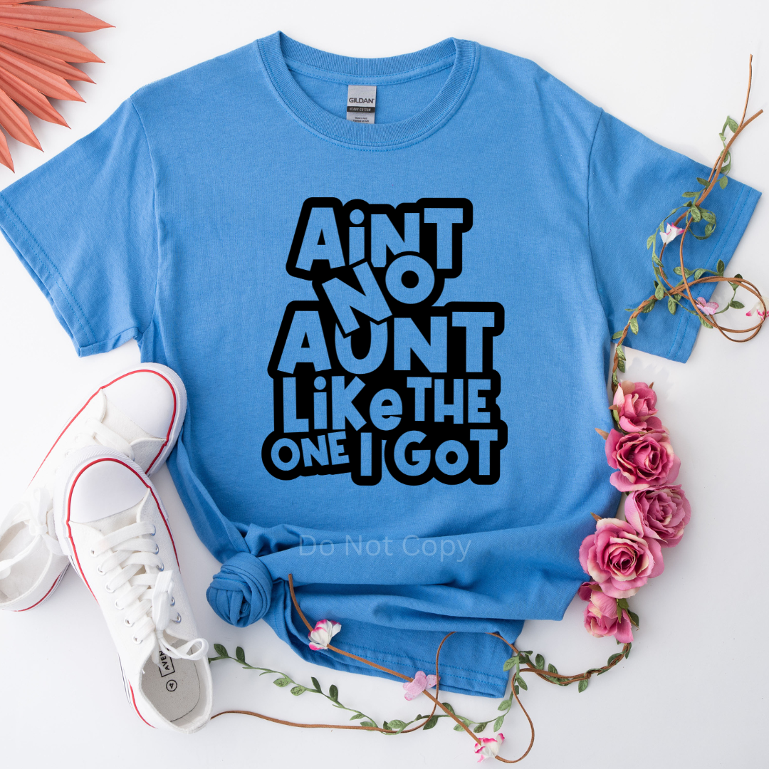Ain't No Aunt Screen Print Transfer on a tshirt front side