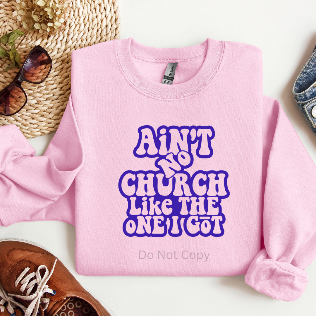 Aint No Church Like The One I Got Screen Print Transfer on a pink tshirt front side
