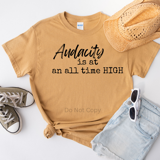 Audacity is at an all time High Screen Print Transfer front side