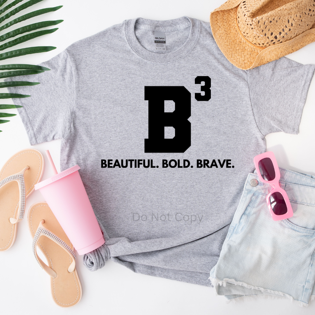 B3 Beautiful Bold Brave Screen Print Transfer on a tshirt