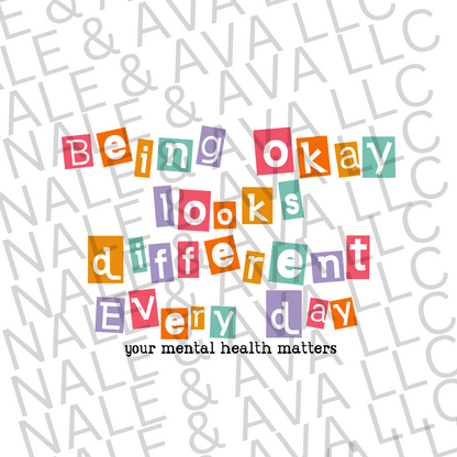 Being Okay Looks Different Every Day DTF Transfer front side