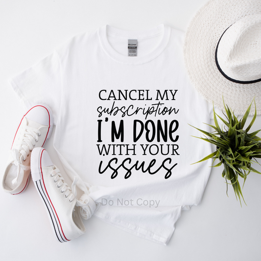 Cancel My Subscription Screen Print Transfer on a tshirt front side