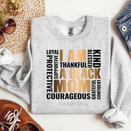 I Am A Black Mom DTf (direct to film) Transfer Front Side