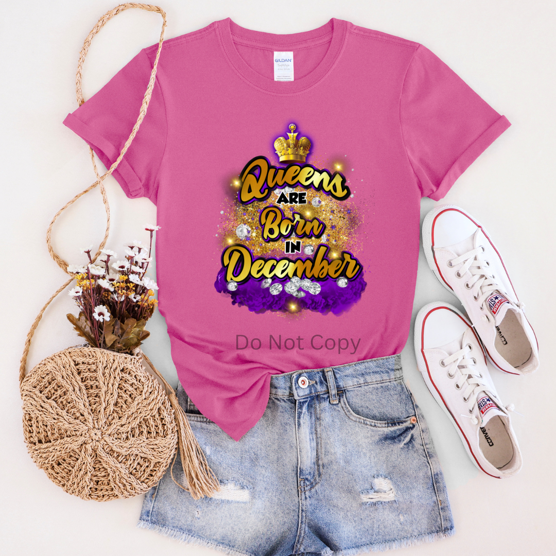Queens Are Born In December DTF Transfer ONLY - This is NOT a T Shirt
