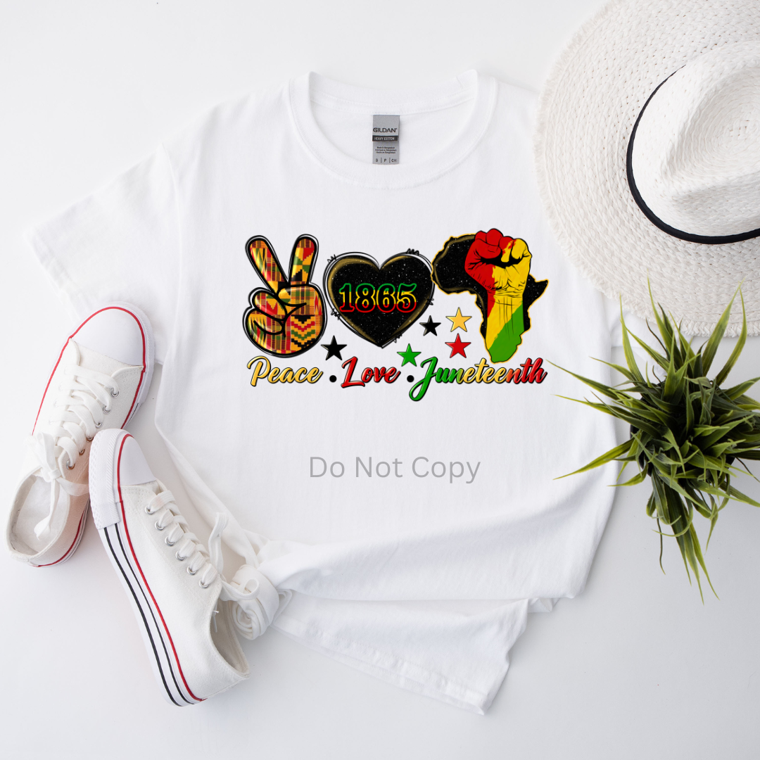 Peace Love Juneteenth Fist DTF (direct to film) print on a tshirt