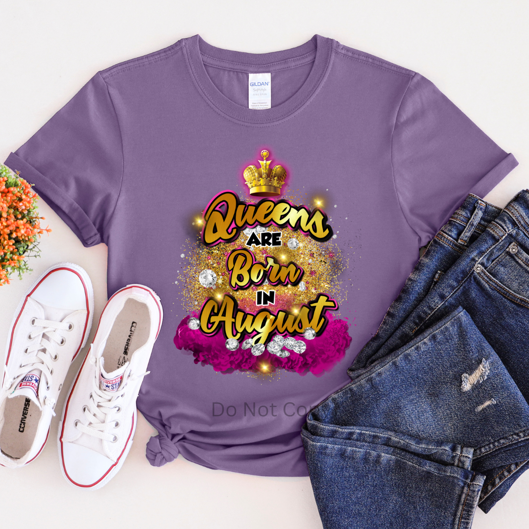 Queens Are Born In August Pink DTF (direct to film) Print on a Tshirt