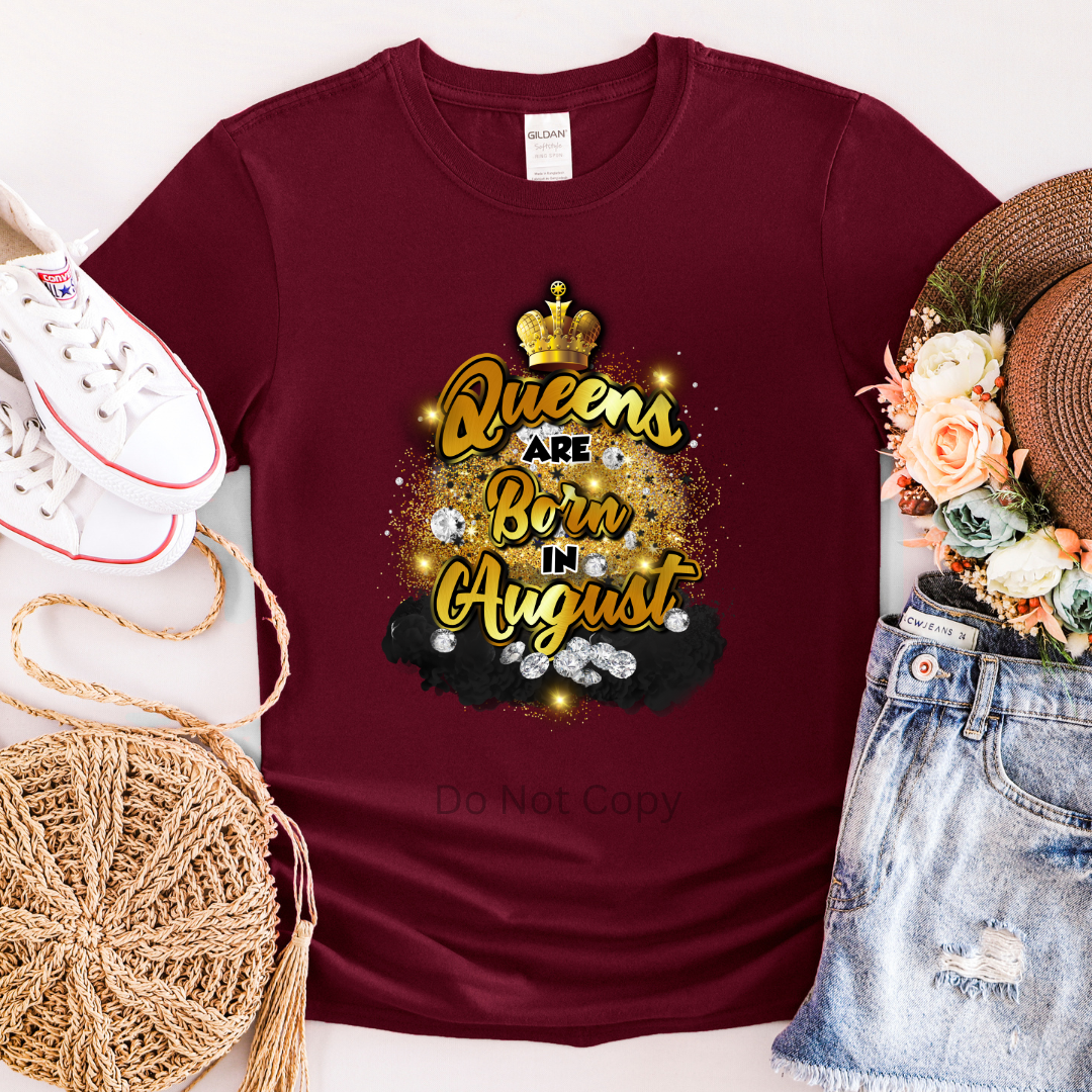 Queens Are Born In August Black DTF (direct to film) Transfer on a Tshirt