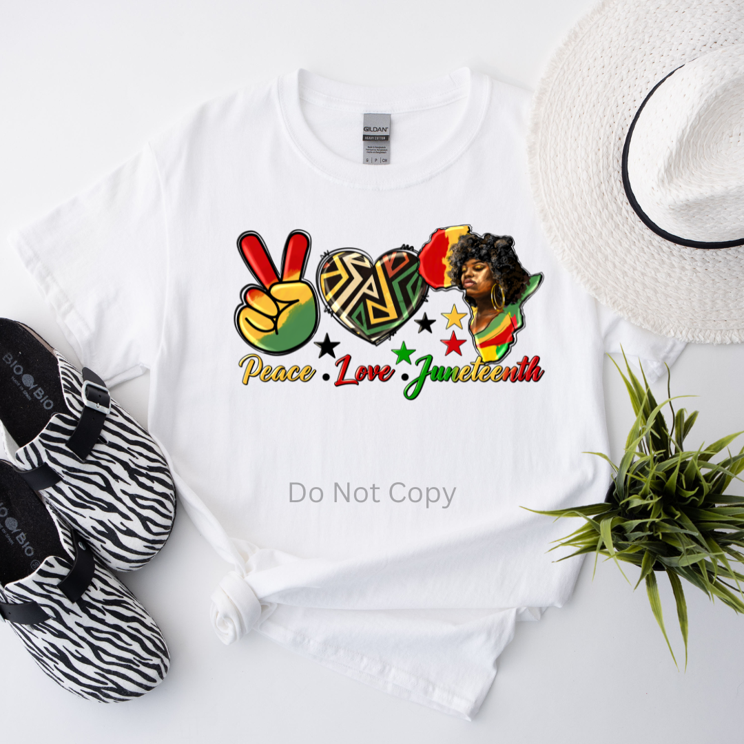 peace Love Juneteenth Woman DTF (direct to film) print on a tshirt