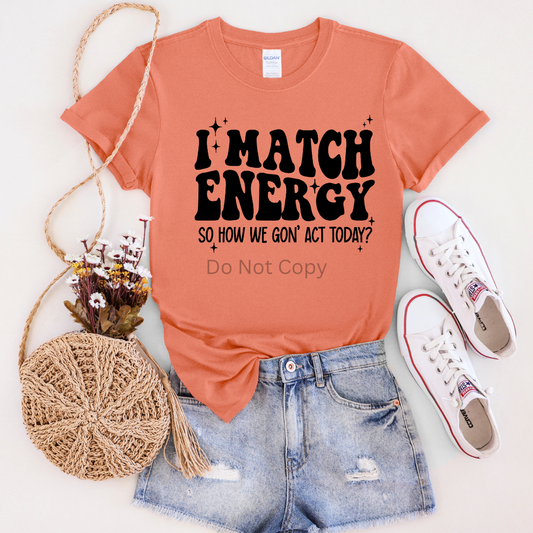 I Match Energy Screen Print Transfer on a tshirt