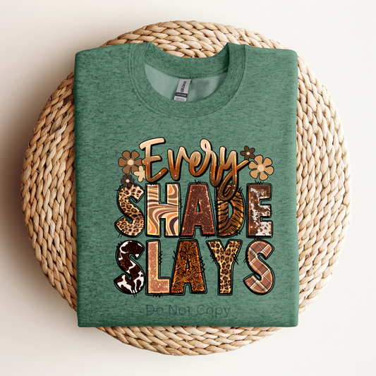 Every Shade Slays DTF (direct to film) Transfer Front Side