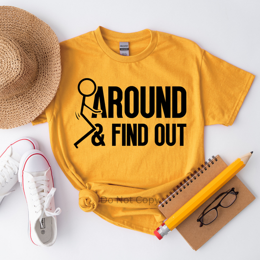 F Around & Find Out Screen Print Transfer on a tshirt