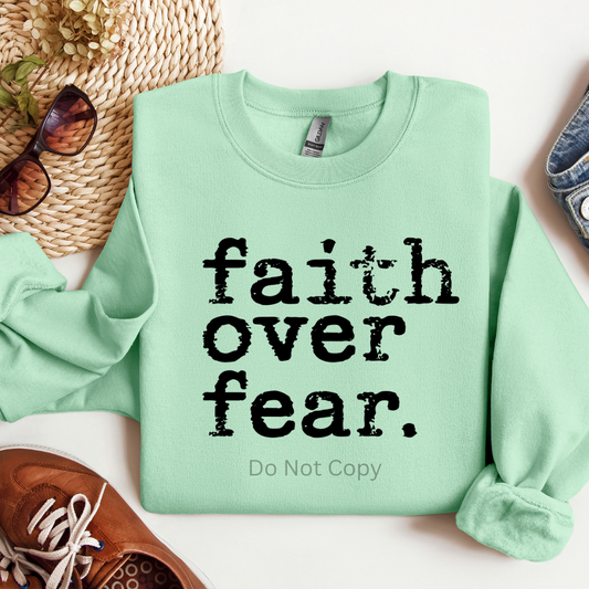 Faith Over Fear Screen Print Transfer on a tshirt front side