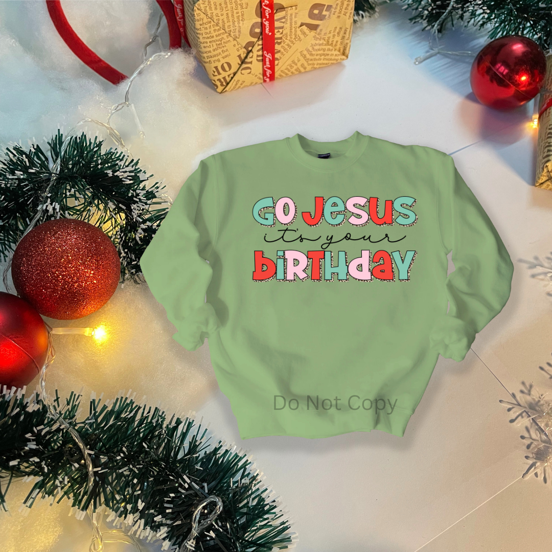 Go Jesus Its Your Birthday DTF Transfer on a tshirt