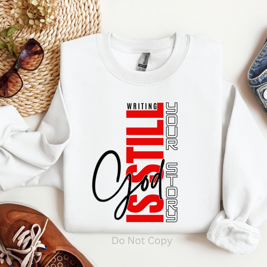 God Is Still Writing Your Story DTF Transfer on a tshirt front side