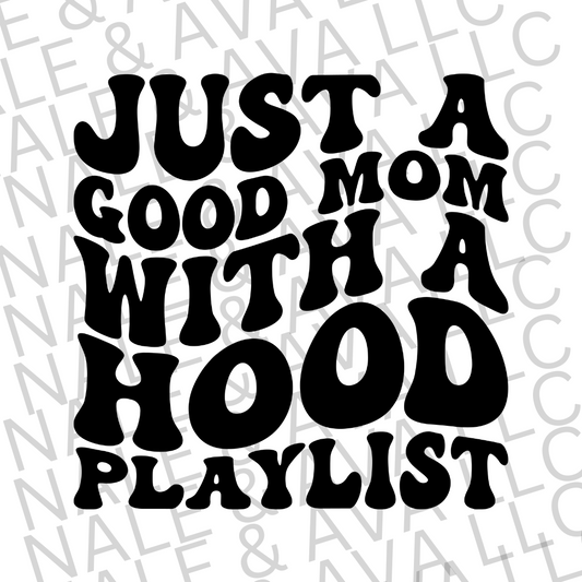 Good Mom Hood Playlist Screen Print Transfer front side