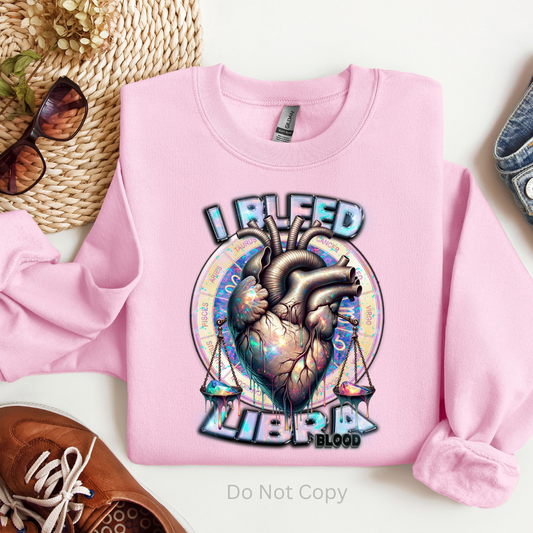 I Bleed Libra DTF (direct to film) Print on a Tshirt