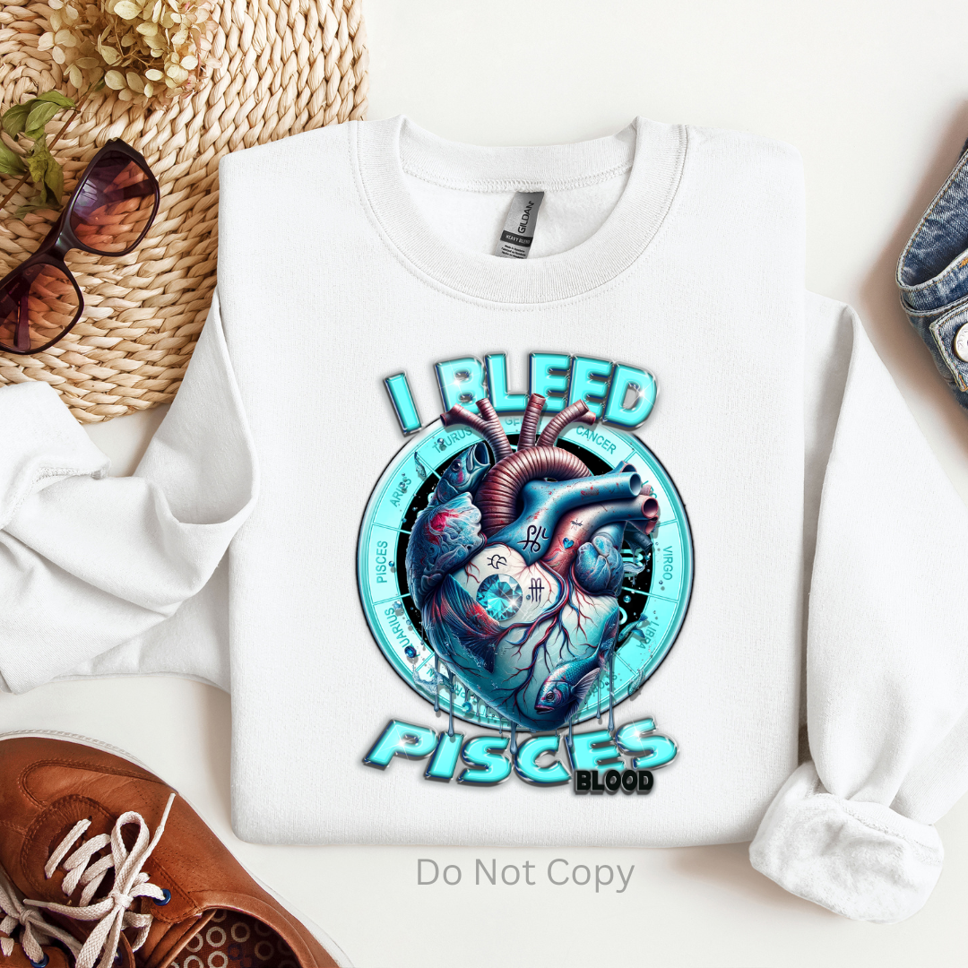I Bleed Pisces DTf (direct to film) Print on a Tshirt