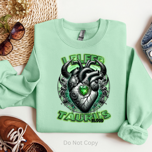 I Bleed Taurus DTF (direct to film) Print on a Tshirt