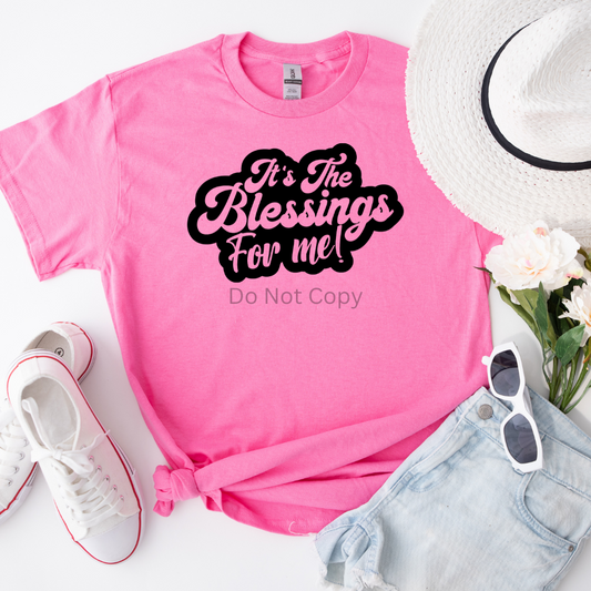 It's The Blessings for Me Screen Print Transfer on a tshirt front side