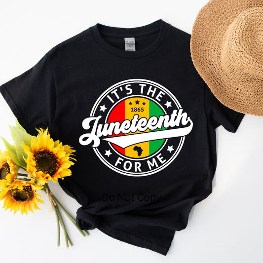 It's The Juneteenth For Me DTF Transfer White on a tshirt front side