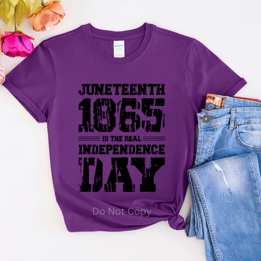 Juneteenth 1865 Is The Real Independence Day Screen Print Transfer on a tshirt front side
