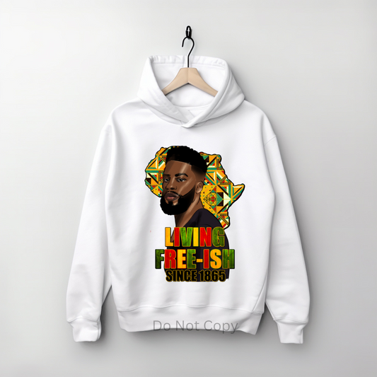 Living Freeish Since 1865 DTF (direct to film) print on a hoodie