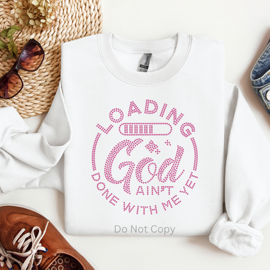 Loading God Ain't Through With Me Yet Rhinestone Transfer on a white tshirt
