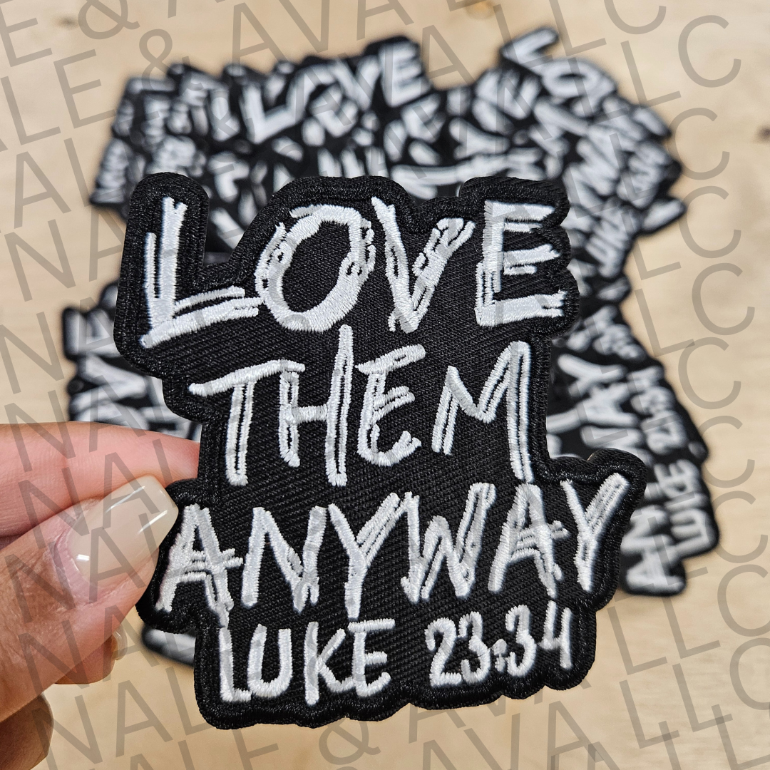 Love Them Anyway Hat Patch front side
