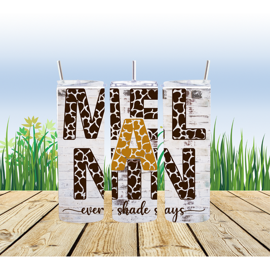 Melanin Every Shade Slays Sublimation Transfer on a tumbler