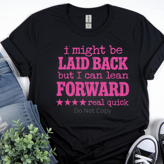 I Might Be Laid Back Screen Print Transfer on a black tshirt