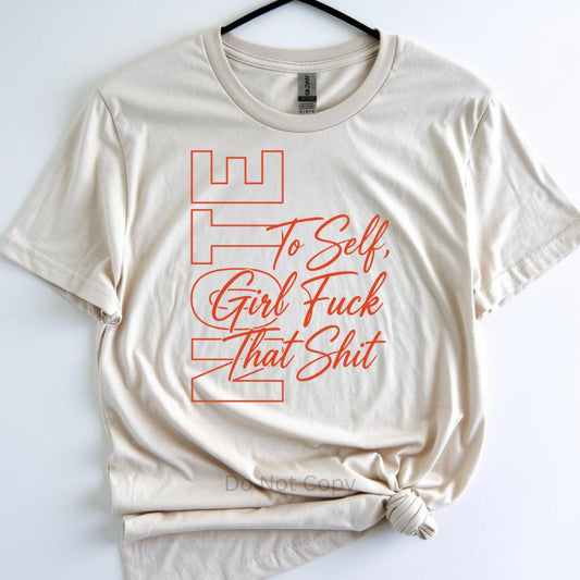 Note To Self Screen Print Heat Transfer on a tan tshirt