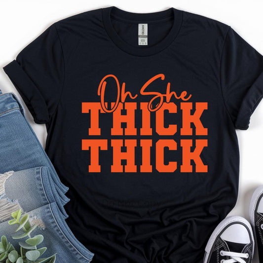 Oh She Thick Thick Screen Print Heat Transfer on a navy tshirt