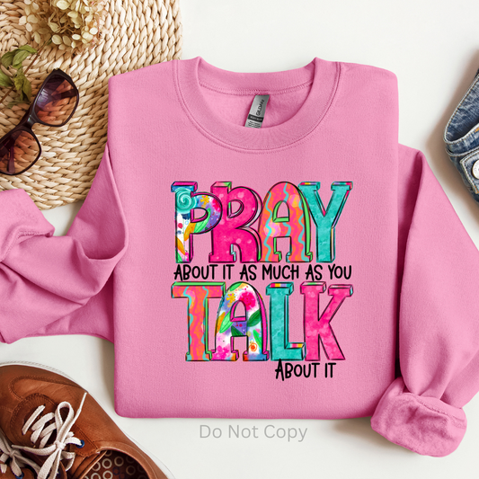 Pray Talk About It DTF Transfer on a tshirt front side
