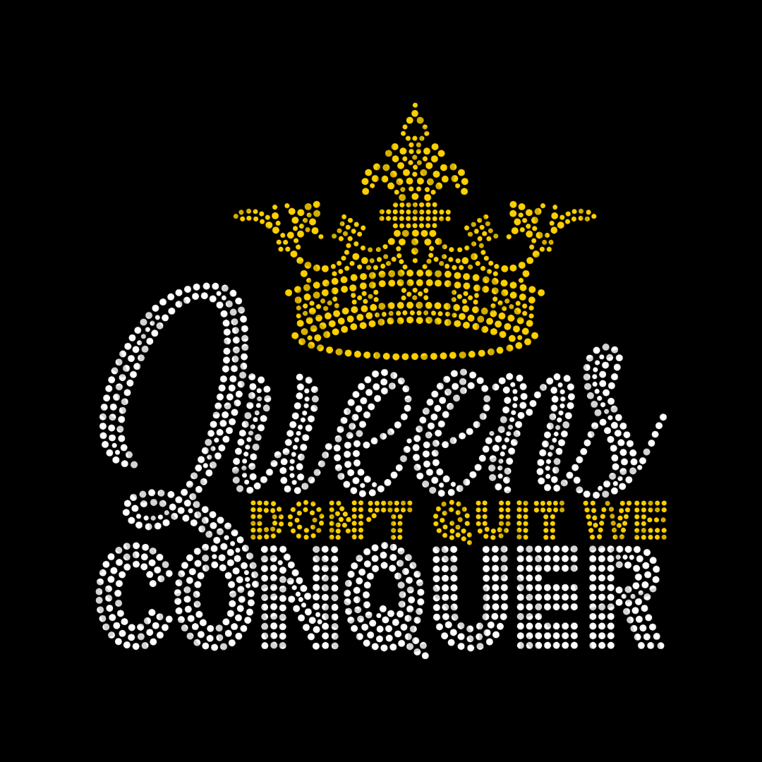 Queens Don't Quit Rhinestone Design