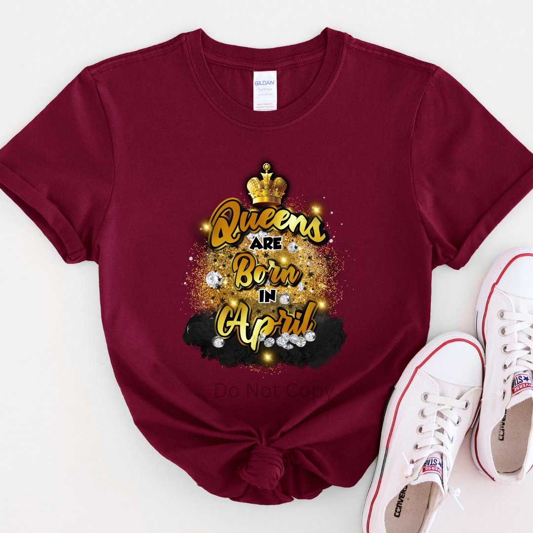 Queens Are Born In April Black DTF Transfer on a tshirt front side