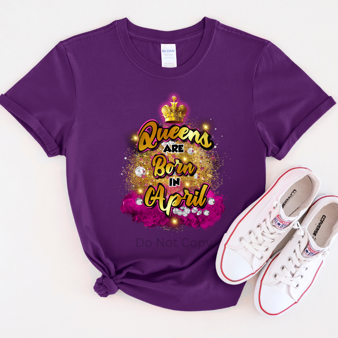 Queens Are Born In April Pink DTF Transfer on a tshirt front side
