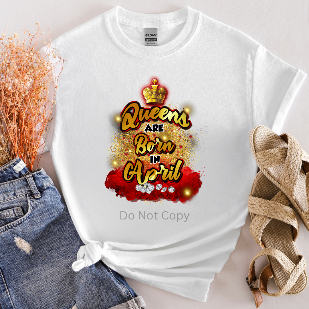 Queens Are Born In April Red DTF Transfer on a tshirt front side